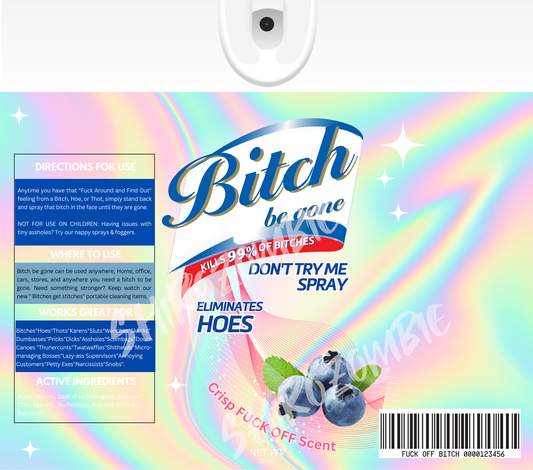 B*tch Be Gone